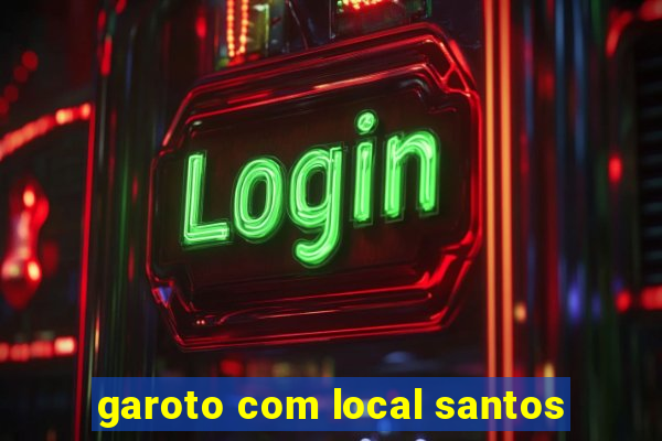 garoto com local santos